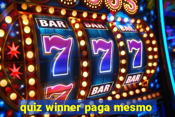 quiz winner paga mesmo